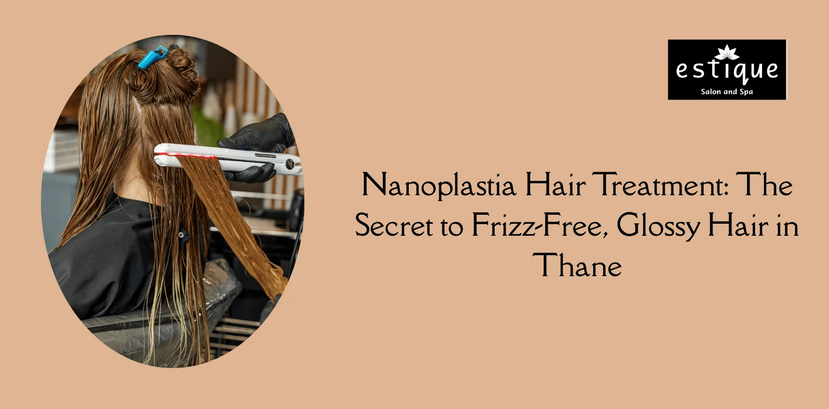 Nanoplastia Hair Treatment in Thane at Estique Salon