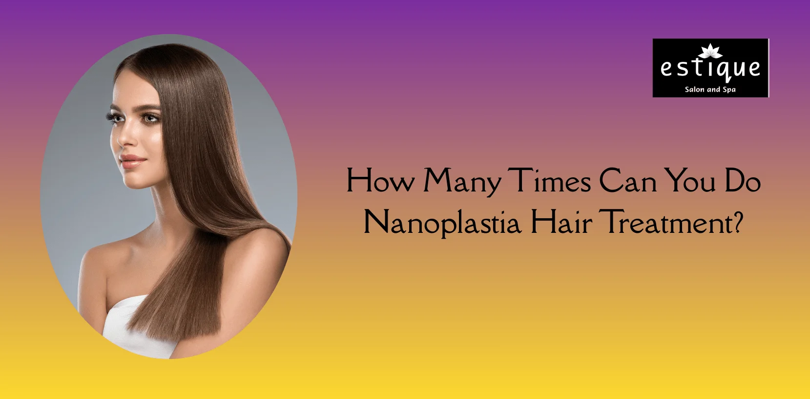 How Many Times Can You Do Nanoplastia Hair Treatment