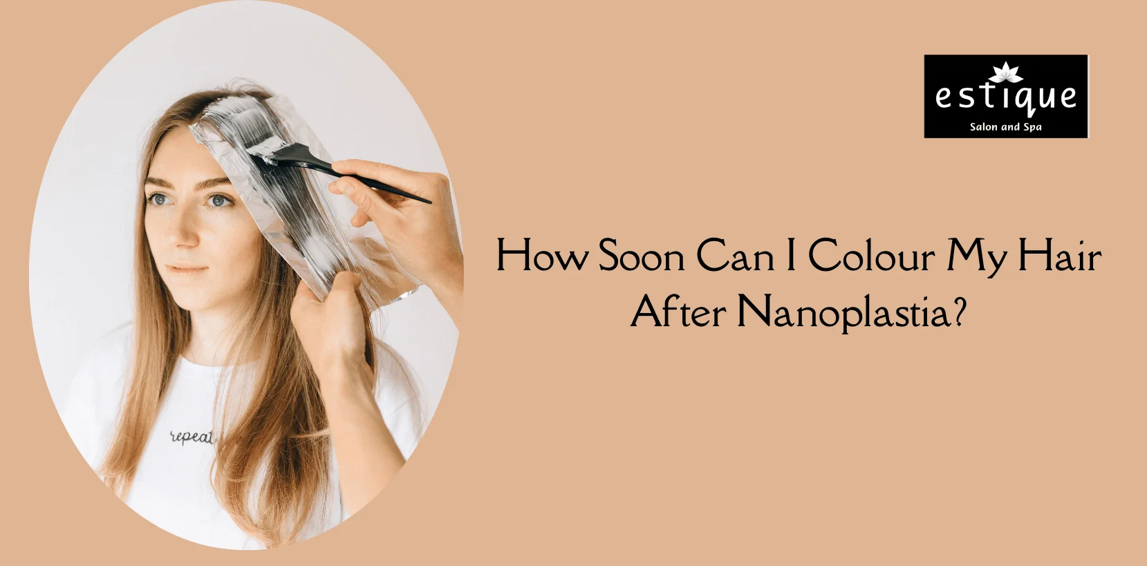 How Soon Can I Colour My Hair After Nanoplastia