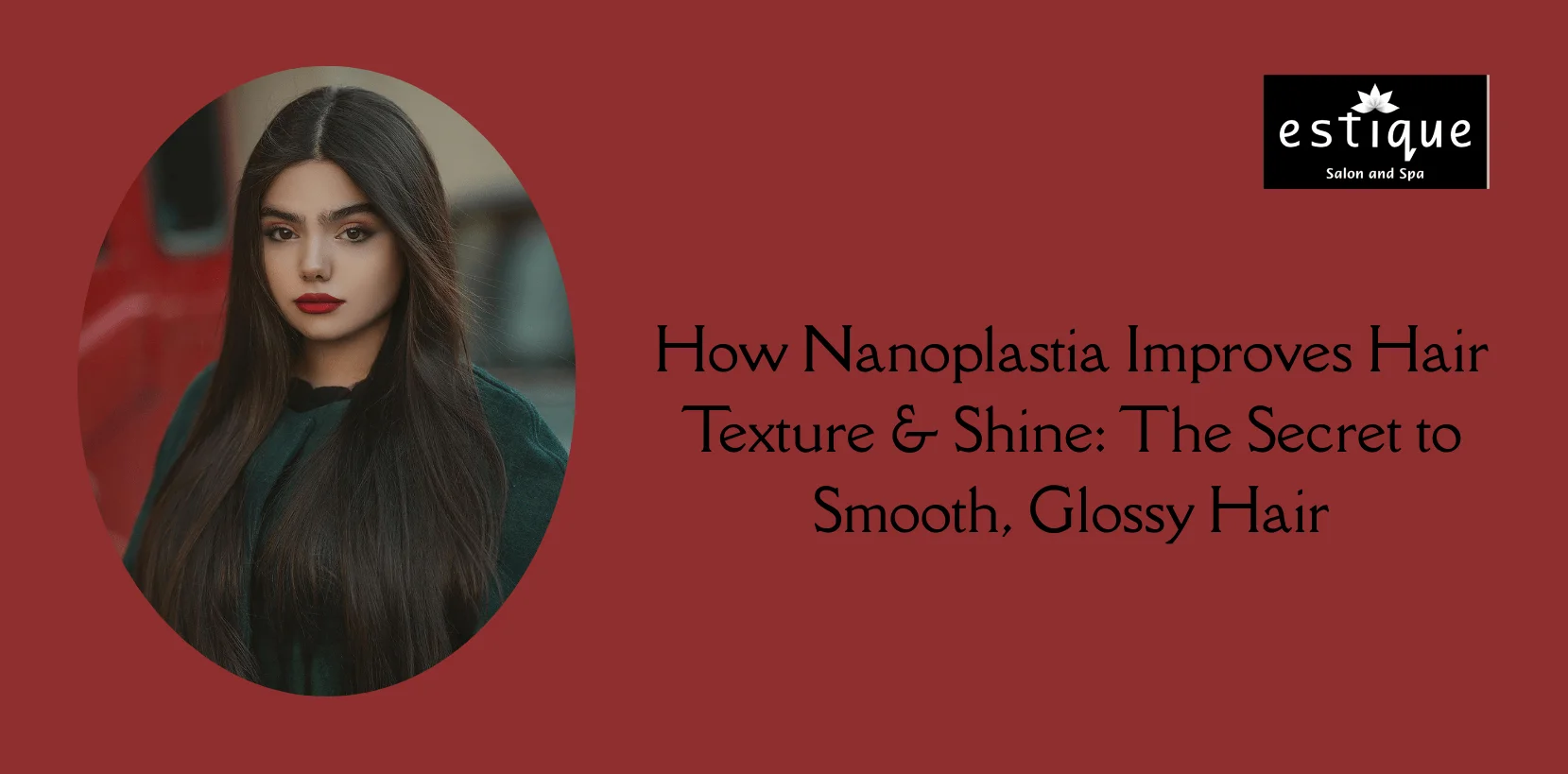 How Nanoplastia Improves Hair Texture & Shine: The Secret to Smooth, Glossy Hair