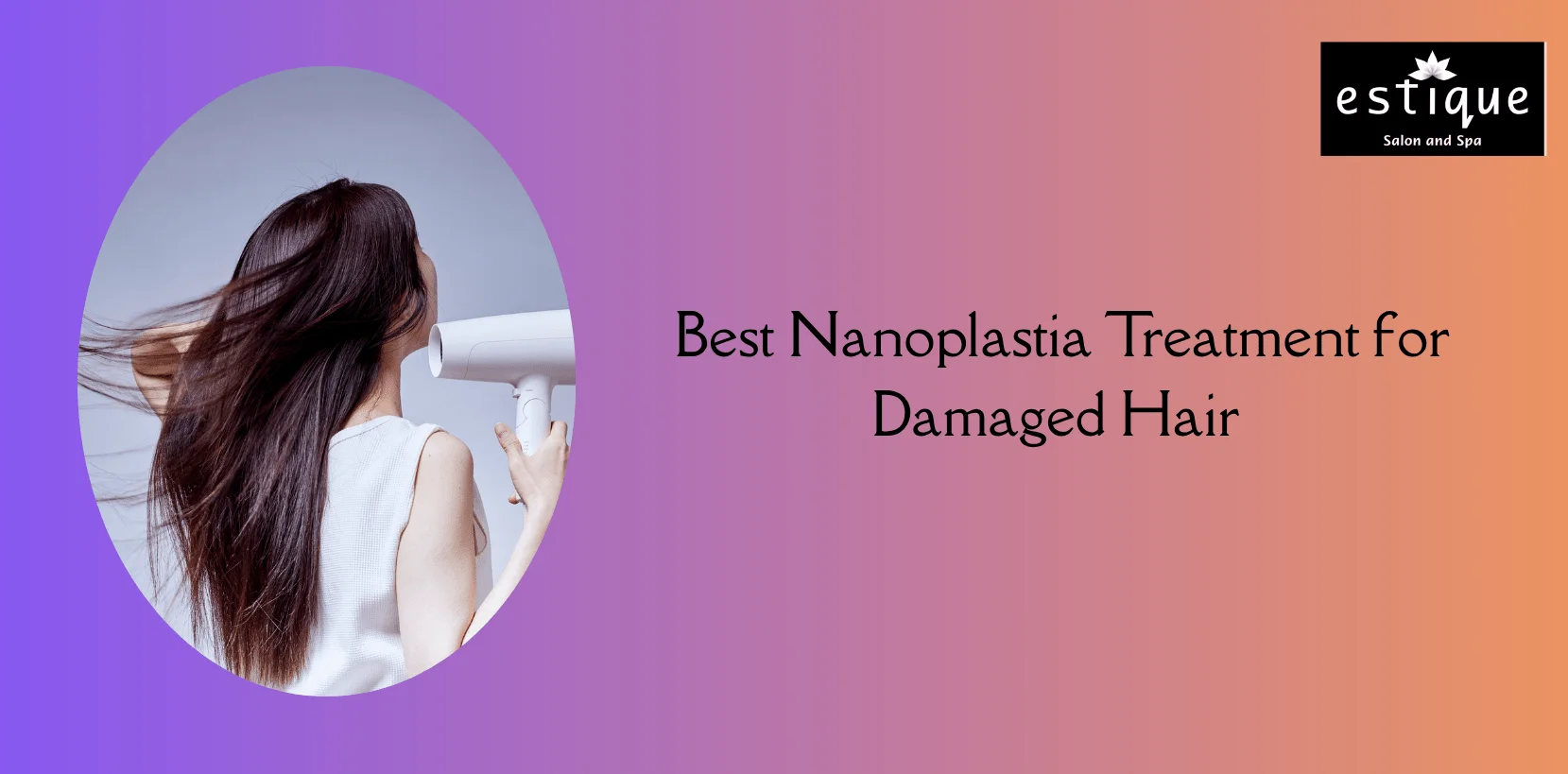 Best Nanoplastia Treatment for Damaged Hair