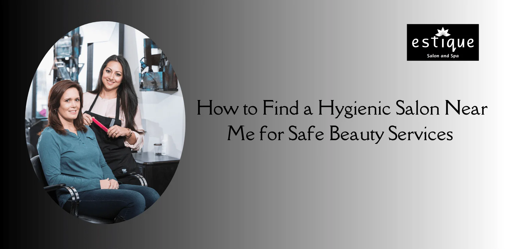 How to Find a Hygienic Salon Near Me for Safe Beauty Services
