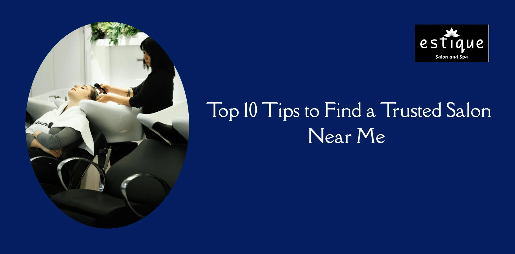 Top 10 Tips to Find a Trusted Salon Near Me