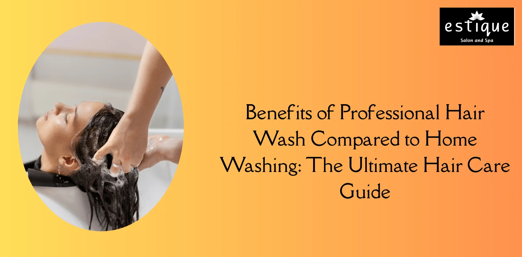 Benefits of Professional Hair Wash Compared to Home Washing The Ultimate Hair Care Guide