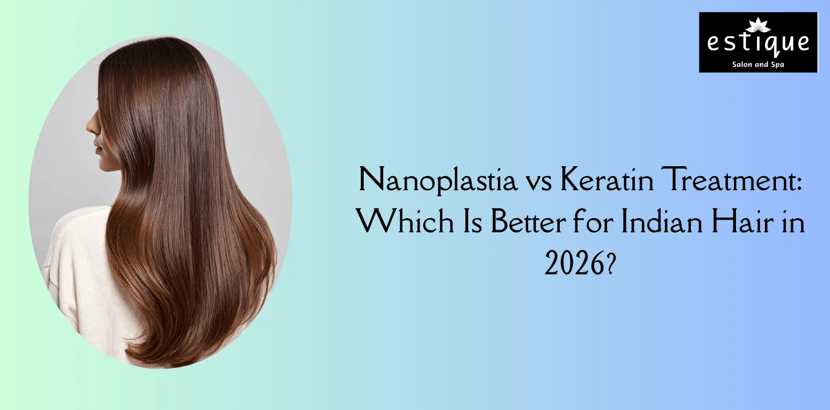 Nanoplastia vs Keratin Treatment comparison for Indian hair in 2026.